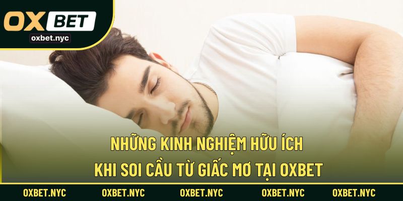 Bí quyết chọn số chuẩn xác từ giấc mơ khi tham gia OXBET