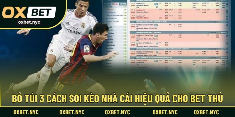 Bỏ túi 3 cách soi kèo nhà cái hiệu quả cho bet thủ