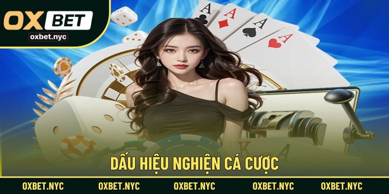 Dấu hiệu nghiện cá cược