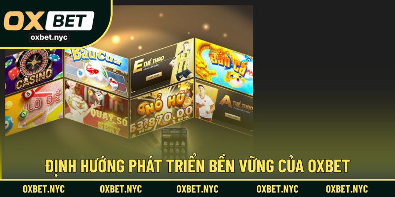 Định hướng phát triển bền vững của OXBET