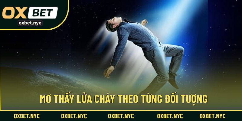 Giải mã giấc mơ lửa cháy theo từng đối tượng để tìm con số chuẩn xác