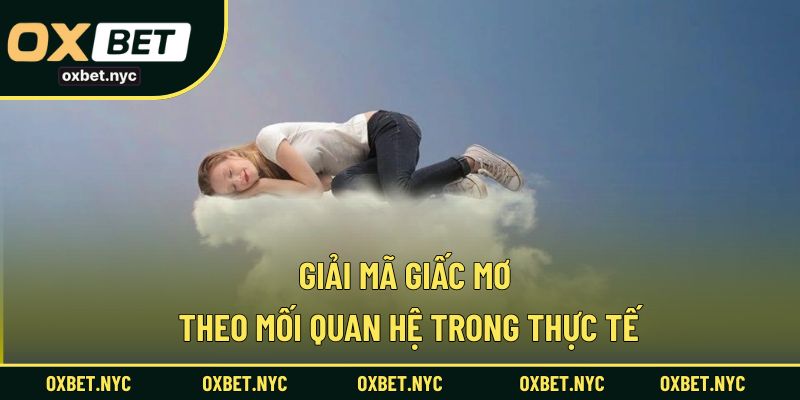 Hiểu giấc mơ thấy người chết qua từng mối quan hệ thực tế