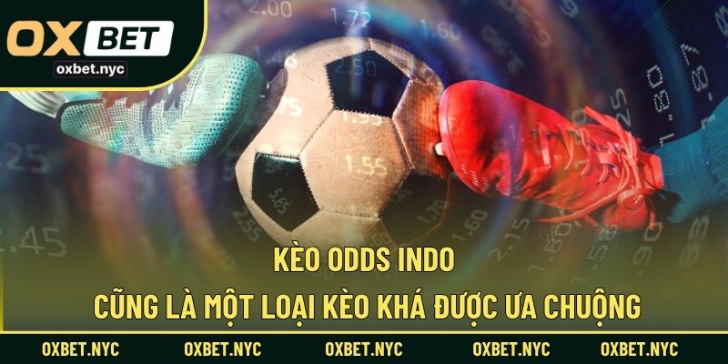 Kèo Odds Indo cũng là một loại kèo khá được ưa chuộng