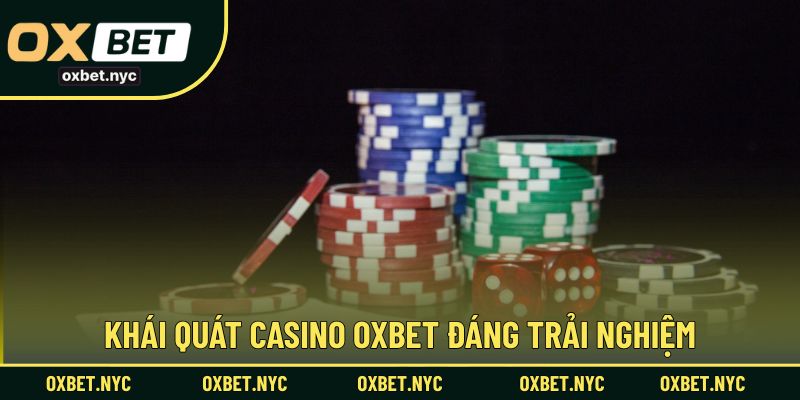 Khái quát sảnh chơi Casino OXBET đáng trải nghiệm