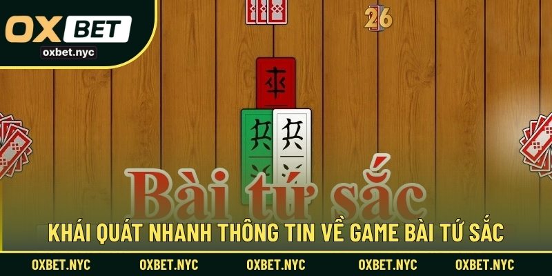 Khái quát nhanh thông tin về game bài Tứ sắc
