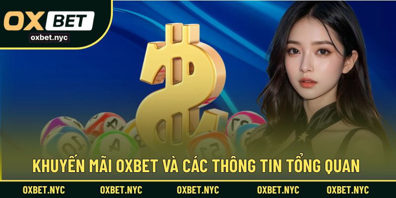 Khuyến mãi OXBET và các thông tin tổng quan