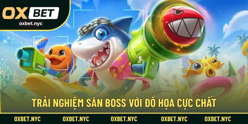 Trải nghiệm săn boss với đồ họa cực chất