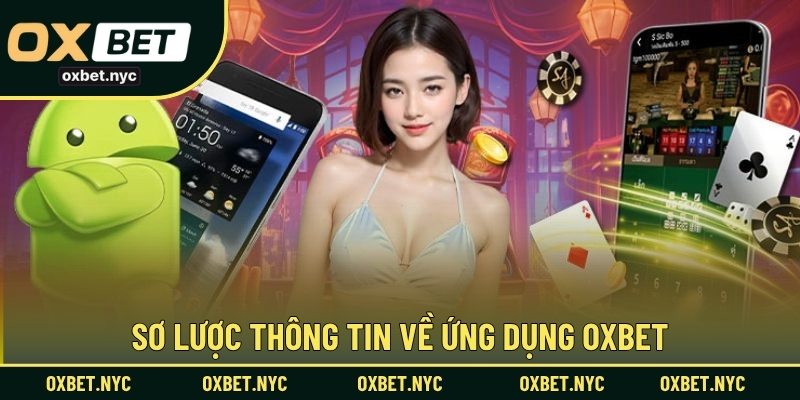 Sơ lược thông tin về ứng dụng OXBET