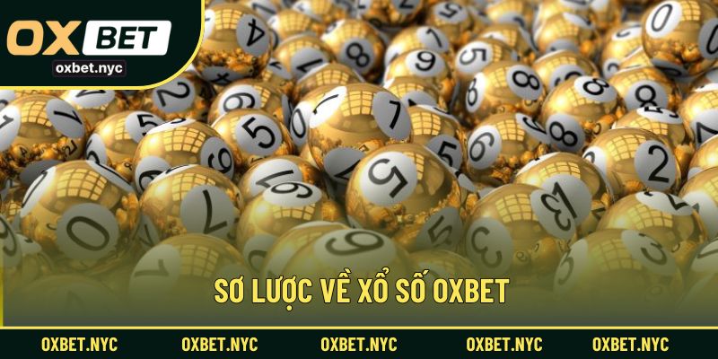 Sơ lược về xổ số OXBET