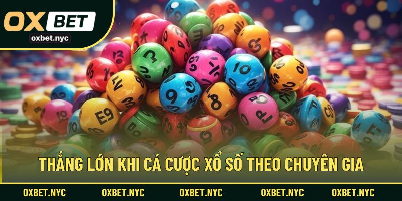 Bí quyết thắng lớn khi cá cược xổ số theo chuyên gia