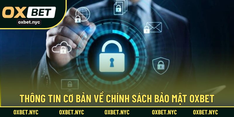 Thông tin cơ bản về chính sách bảo mật OXBET