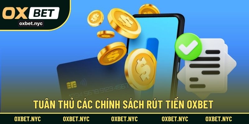 Tuân thủ các chính sách rút tiền OXBET